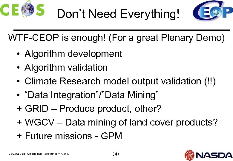 Don’t Need Everything! WTF-CEOP is enough! (For a great Plenary Demo) • Algorithm development