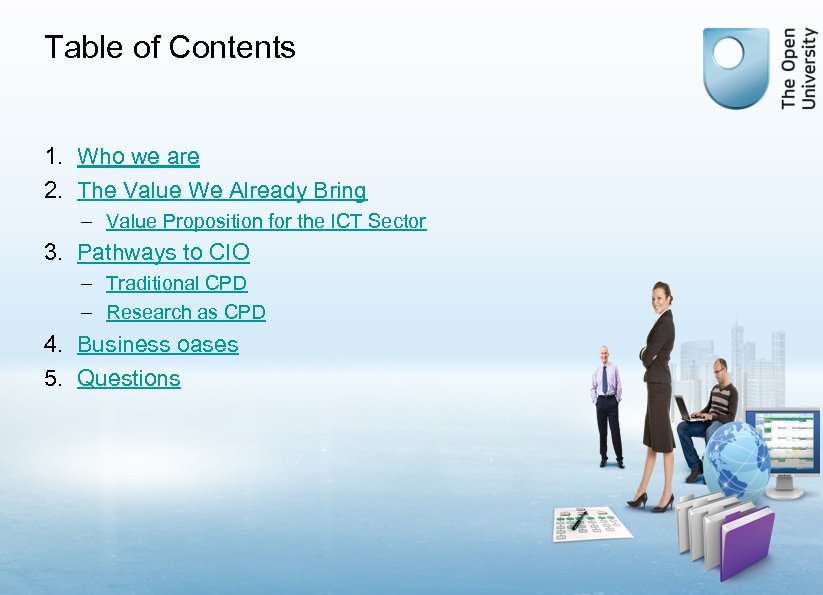 Table of Contents 1. Who we are 2. The Value We Already Bring –