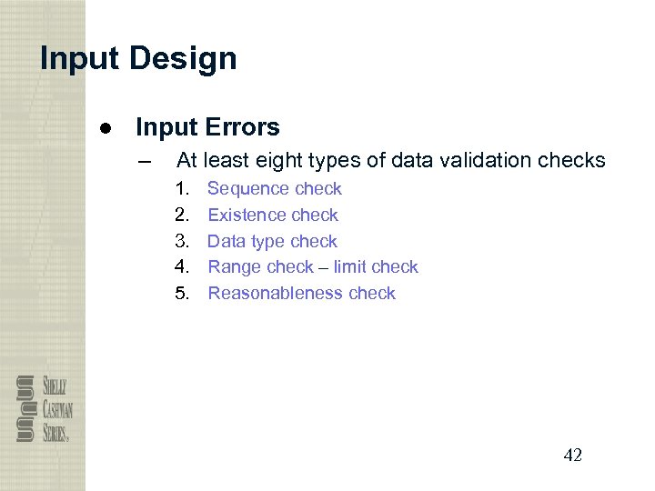 a reasonableness check is a data validation check that