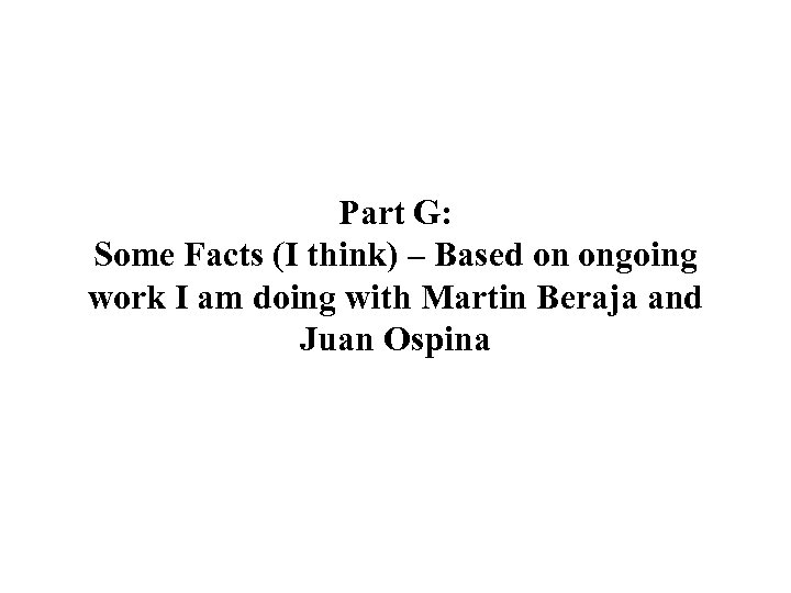 Part G: Some Facts (I think) – Based on ongoing work I am doing