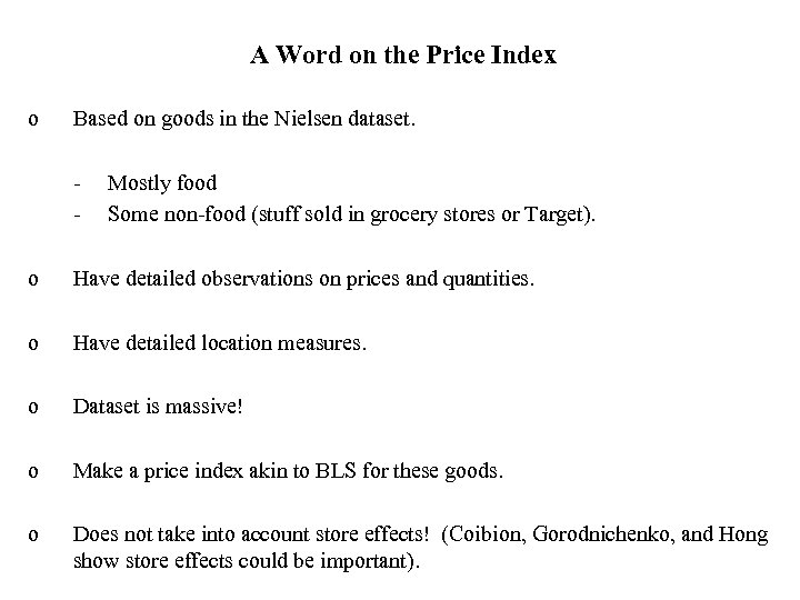 A Word on the Price Index o Based on goods in the Nielsen dataset.