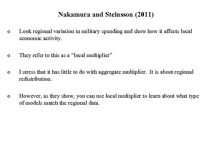 Nakamura and Steinsson (2011) o Look regional variation in military spending and show it