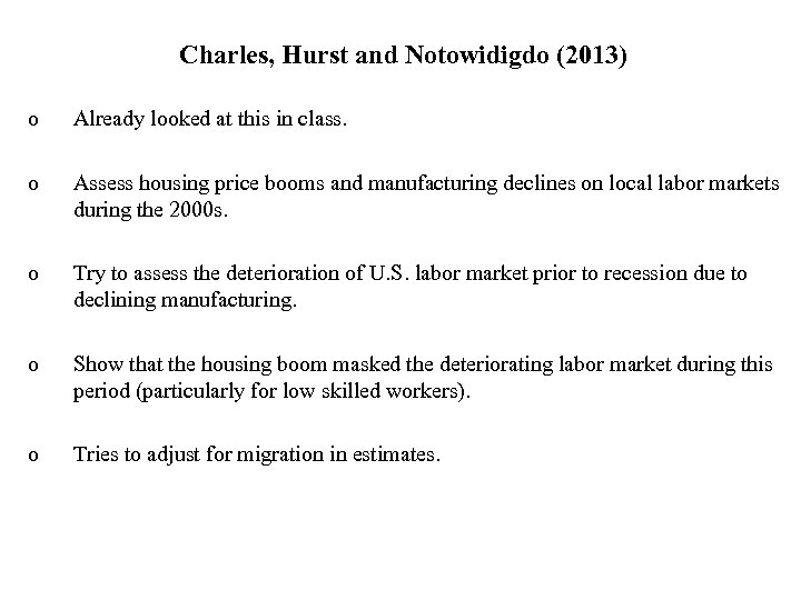 Charles, Hurst and Notowidigdo (2013) o Already looked at this in class. o Assess