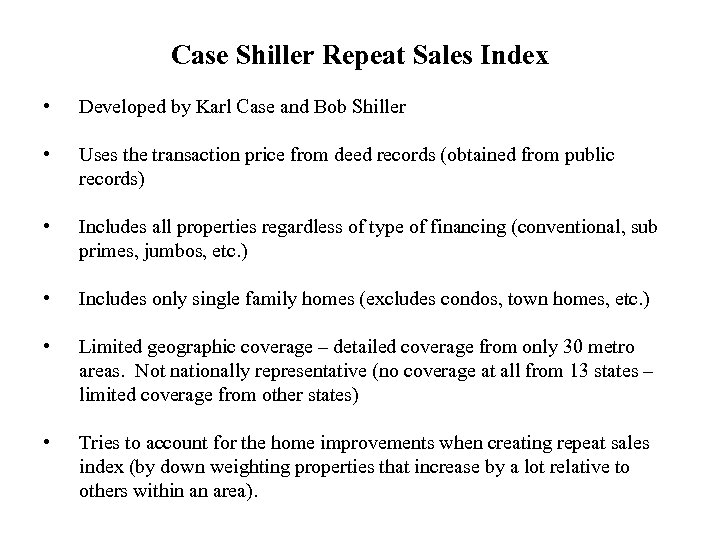 Case Shiller Repeat Sales Index • Developed by Karl Case and Bob Shiller •