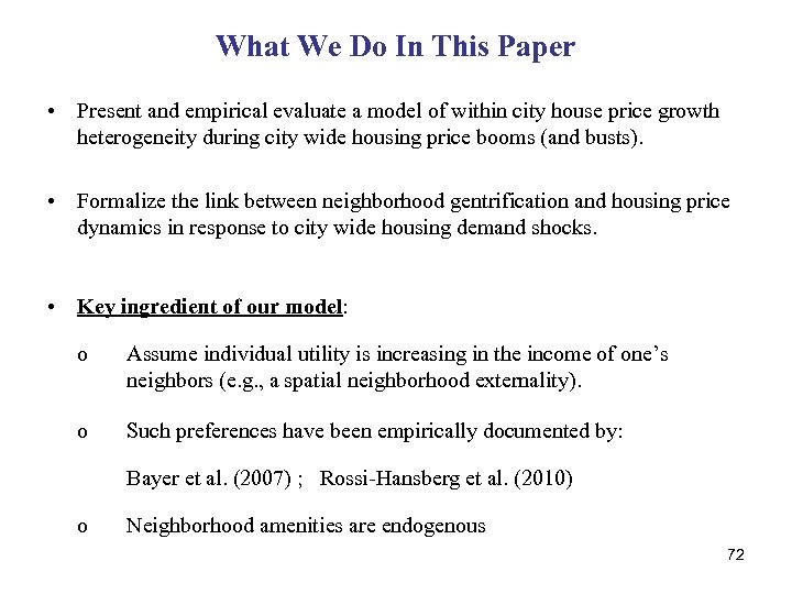 What We Do In This Paper • Present and empirical evaluate a model of