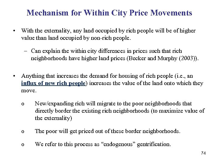Mechanism for Within City Price Movements • With the externality, any land occupied by