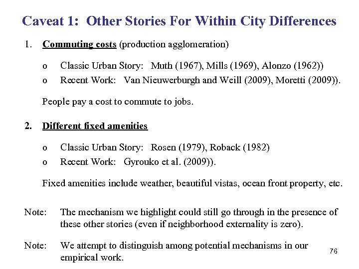 Caveat 1: Other Stories For Within City Differences 1. Commuting costs (production agglomeration) o