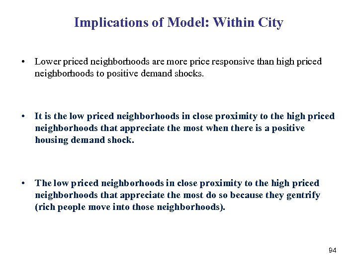 Implications of Model: Within City • Lower priced neighborhoods are more price responsive than