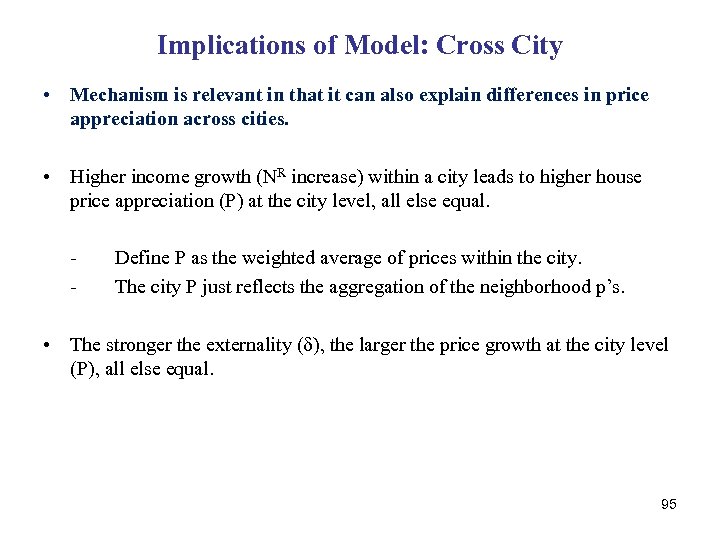 Implications of Model: Cross City • Mechanism is relevant in that it can also