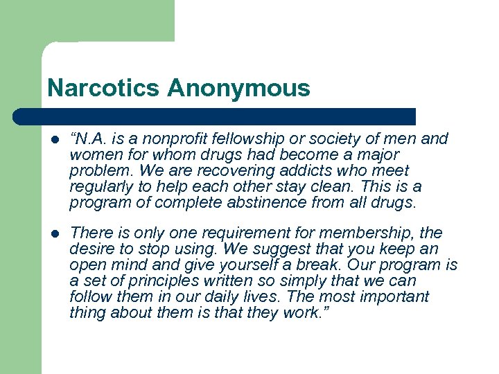 Narcotics Anonymous l “N. A. is a nonprofit fellowship or society of men and