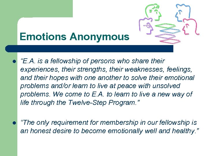 Emotions Anonymous l “E. A. is a fellowship of persons who share their experiences,