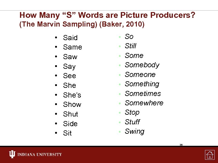 How Many “S” Words are Picture Producers? (The Marvin Sampling) (Baker, 2010) • •