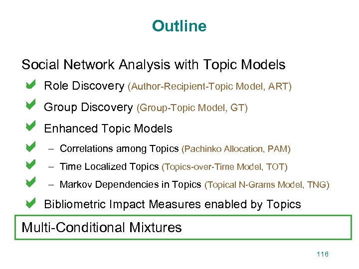 Outline Social Network Analysis with Topic Models • a Role Discovery (Author-Recipient-Topic Model, ART)