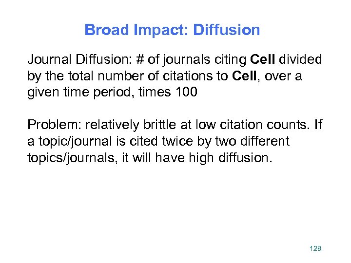 Broad Impact: Diffusion Journal Diffusion: # of journals citing Cell divided by the total