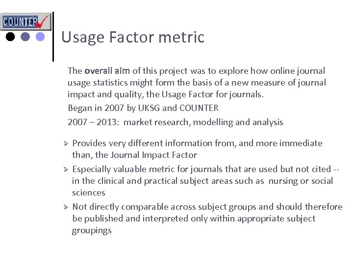 Usage Factor metric The overall aim of this project was to explore how online