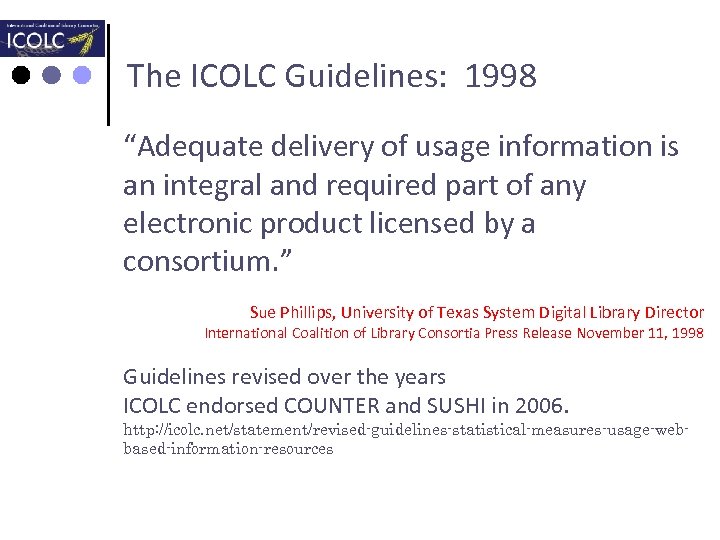 The ICOLC Guidelines: 1998 “Adequate delivery of usage information is an integral and required