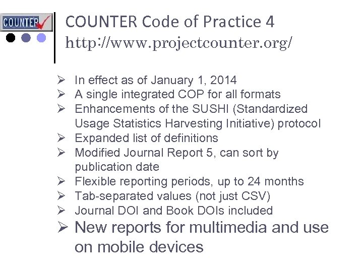 COUNTER Code of Practice 4 http: //www. projectcounter. org/ Ø In effect as of