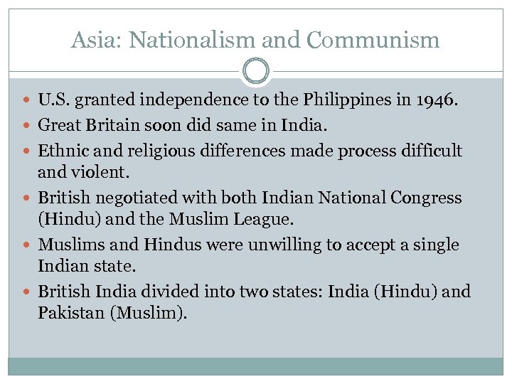 Asia: Nationalism and Communism U. S. granted independence to the Philippines in 1946. Great