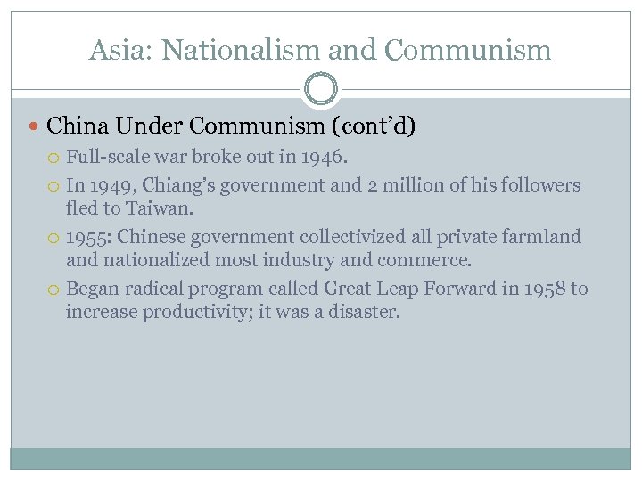 Asia: Nationalism and Communism China Under Communism (cont’d) Full-scale war broke out in 1946.