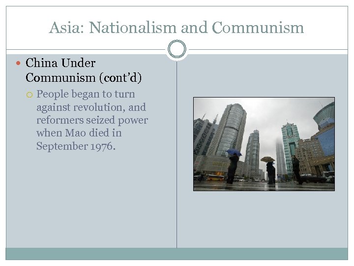 Asia: Nationalism and Communism China Under Communism (cont’d) People began to turn against revolution,