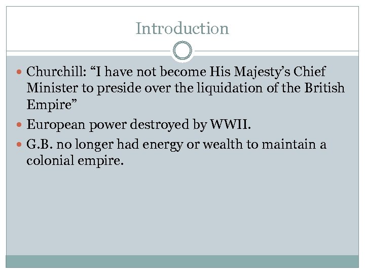 Introduction Churchill: “I have not become His Majesty’s Chief Minister to preside over the