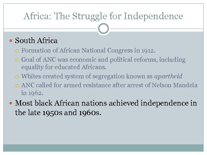 Africa: The Struggle for Independence South Africa Formation of African National Congress in 1912.