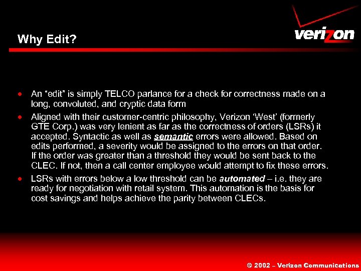 Why Edit? · An “edit” is simply TELCO parlance for a check for correctness