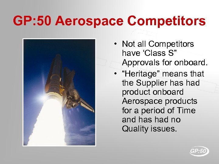 GP: 50 Aerospace Competitors • Not all Competitors have ‘Class S” Approvals for onboard.
