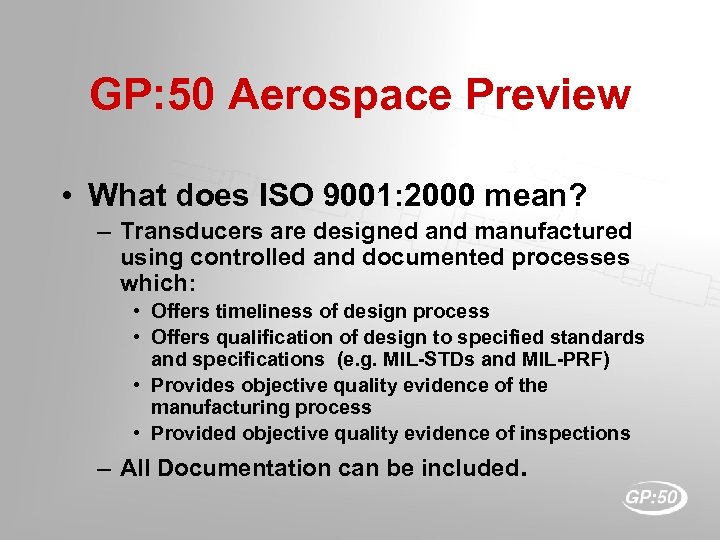 GP: 50 Aerospace Preview • What does ISO 9001: 2000 mean? – Transducers are