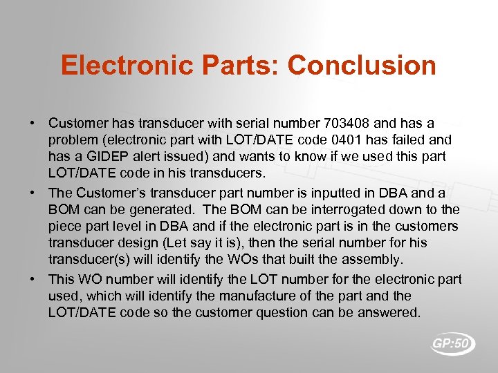 Electronic Parts: Conclusion • Customer has transducer with serial number 703408 and has a