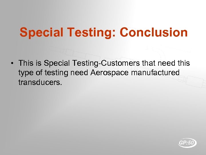 Special Testing: Conclusion • This is Special Testing-Customers that need this type of testing