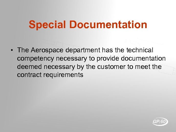 Special Documentation • The Aerospace department has the technical competency necessary to provide documentation