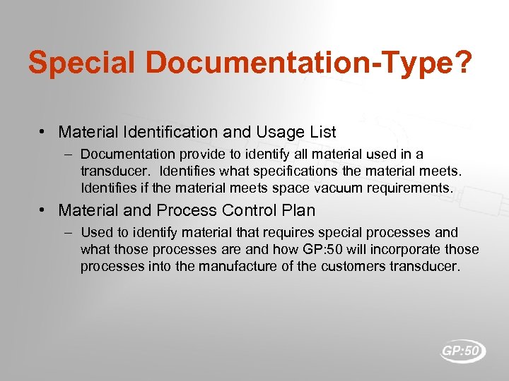 Special Documentation-Type? • Material Identification and Usage List – Documentation provide to identify all