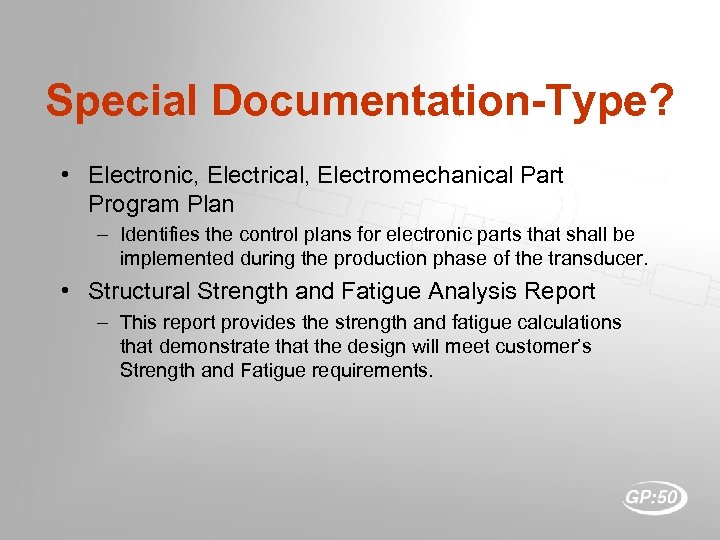 Special Documentation-Type? • Electronic, Electrical, Electromechanical Part Program Plan – Identifies the control plans