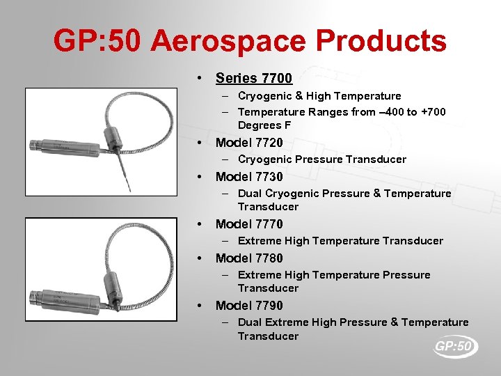 GP: 50 Aerospace Products • Series 7700 – Cryogenic & High Temperature – Temperature