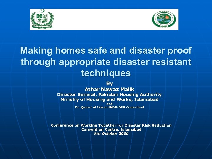 Making homes safe and disaster proof through appropriate disaster resistant techniques By Athar Nawaz