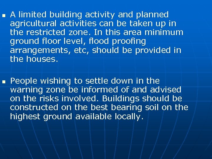n n A limited building activity and planned agricultural activities can be taken up