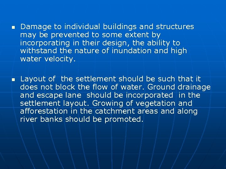 n n Damage to individual buildings and structures may be prevented to some extent