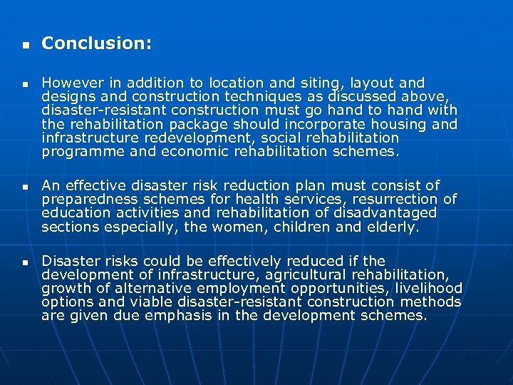 n n Conclusion: However in addition to location and siting, layout and designs and