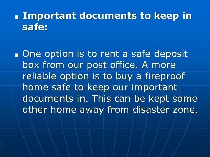 n n Important documents to keep in safe: One option is to rent a