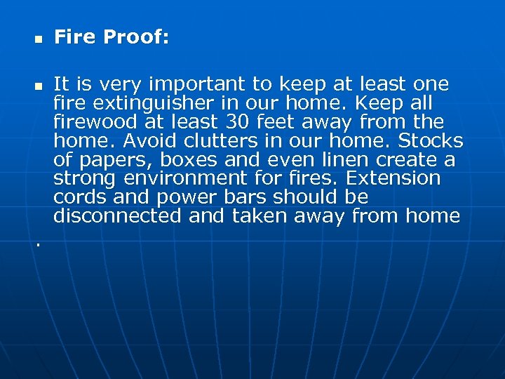 n n . Fire Proof: It is very important to keep at least one