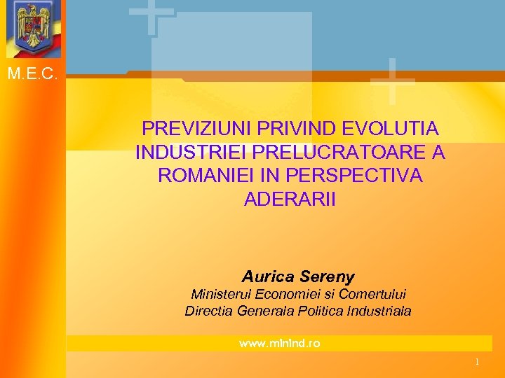 M. E. C. PREVIZIUNI PRIVIND EVOLUTIA INDUSTRIEI PRELUCRATOARE A ROMANIEI IN PERSPECTIVA ADERARII Aurica