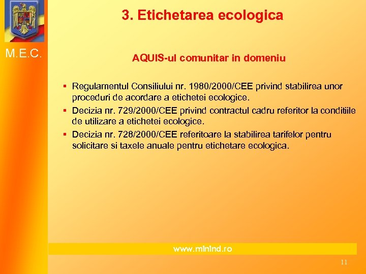 3. Etichetarea ecologica M. E. C. AQUIS-ul comunitar in domeniu § Regulamentul Consiliului nr.