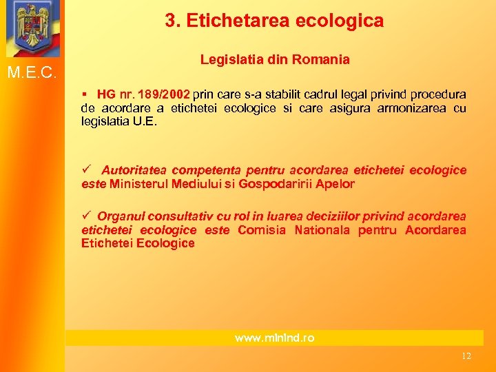 3. Etichetarea ecologica M. E. C. Legislatia din Romania § HG nr. 189/2002 prin