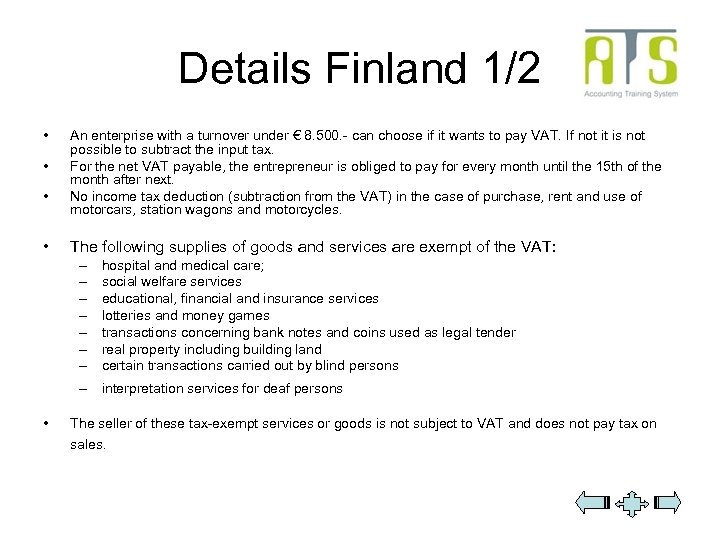 Details Finland 1/2 • • An enterprise with a turnover under € 8. 500.