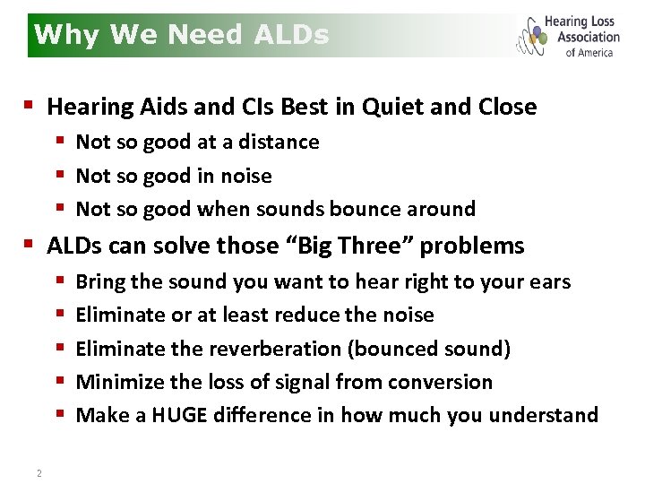 Why We Need ALDs § Hearing Aids and CIs Best in Quiet and Close