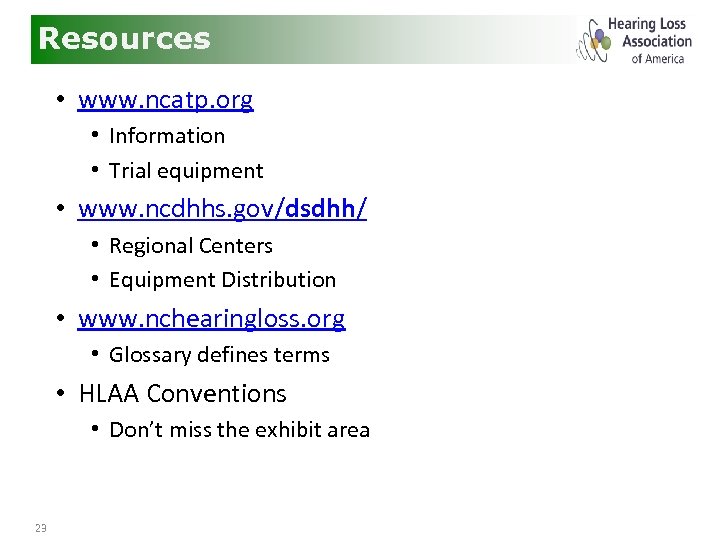 Resources • www. ncatp. org • Information • Trial equipment • www. ncdhhs. gov/dsdhh/