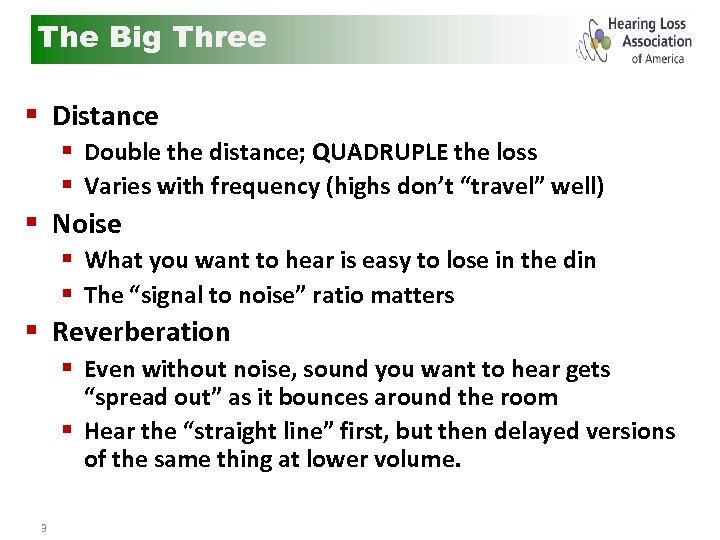 The Big Three § Distance § Double the distance; QUADRUPLE the loss § Varies