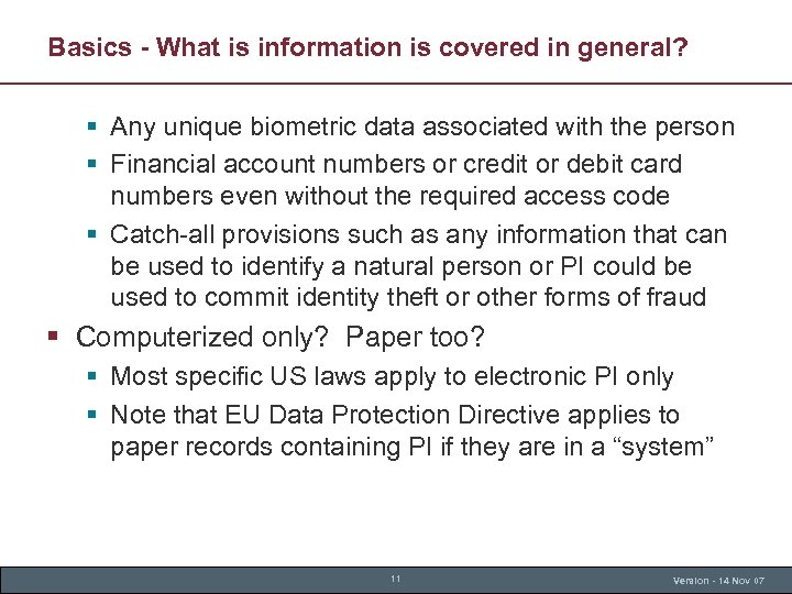 Basics - What is information is covered in general? § Any unique biometric data