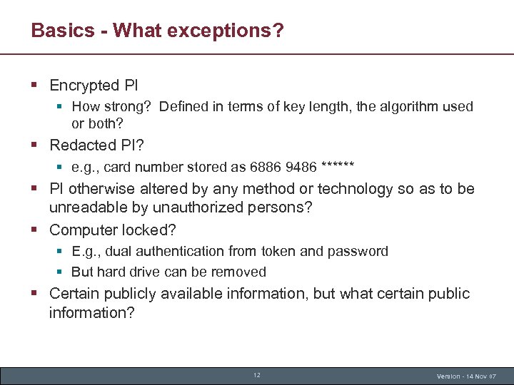 Basics - What exceptions? § Encrypted PI § How strong? Defined in terms of